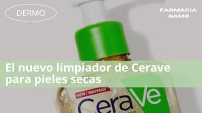Nuevo aceite limpiador CeraVe para pieles secas